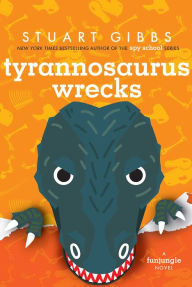 Title: Tyrannosaurus Wrecks (FunJungle Series #6), Author: Stuart Gibbs