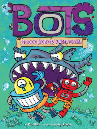 Title: 20,000 Robots Under the Sea, Author: Russ Bolts