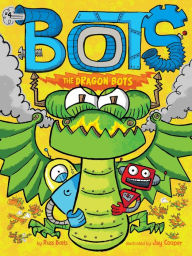 Title: The Dragon Bots, Author: Russ Bolts