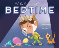 Title: Way Past Bedtime, Author: Tara Lazar