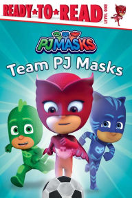 Title: Team PJ Masks: Ready-to-Read Level 1, Author: May Nakamura