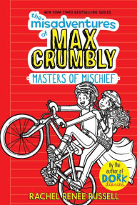 Title: Masters of Mischief (The Misadventures of Max Crumbly Series #3), Author: Rachel Renée Russell
