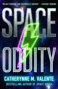 Title: Space Oddity, Author: Catherynne M. Valente