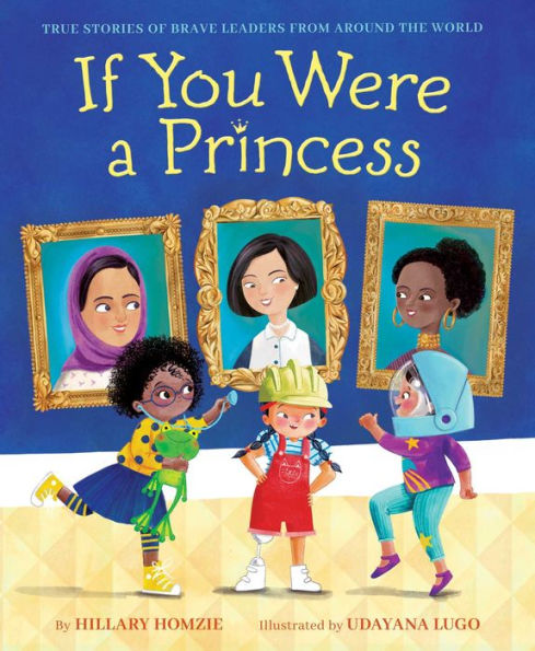 If You Were a Princess: True Stories of Brave Leaders from around the World