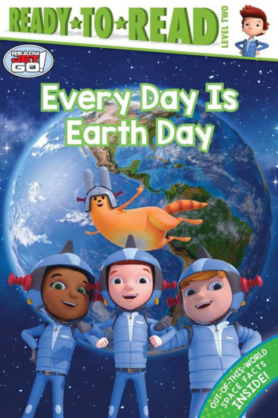 Every Day Is Earth Day: Ready-to-Read Level 2