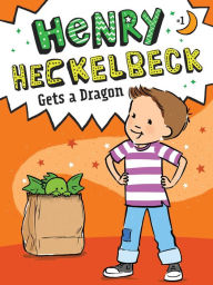 Title: Henry Heckelbeck Gets a Dragon (Henry Heckelbeck Series #1), Author: Wanda Coven