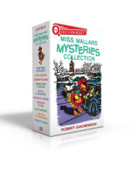 Title: Miss Mallard Mysteries Collection (Boxed Set): Texas Trail to Calamity; Dig to Disaster; Stairway to Doom; Express Train to Trouble; Bicycle to Treachery; Gondola to Danger; Surfboard to Peril; Taxi to Intrigue; Cable Car to Catastrophe; Dogsled to Dread, Author: Robert Quackenbush