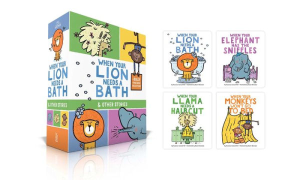 When Your Lion Needs a Bath & Other Stories (Boxed Set): When Your Lion Needs a Bath; When Your Elephant Has the Sniffles; When Your Llama Needs a Haircut; When Your Monkeys Won't Go To Bed