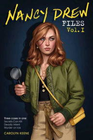 Nancy Drew Files Vol. I: Secrets Can Kill; Deadly Intent; Murder on Ice