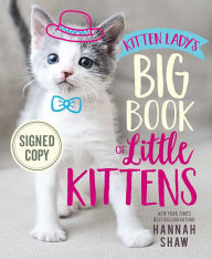 Title: Kitten Lady's Big Book of Little Kittens (Signed Book), Author: Hannah Shaw