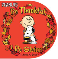 Title: Be Thankful, Be Giving, Author: Charles M. Schulz
