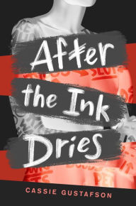 Title: After the Ink Dries, Author: Cassie Gustafson