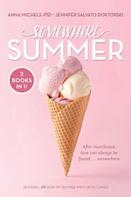 Title: Somewhere Summer: 26 Kisses; How My Summer Went Up in Flames, Author: Anna Michels