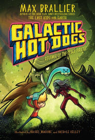 Title: Galactic Hot Dogs 3: Revenge of the Space Pirates, Author: Max Brallier