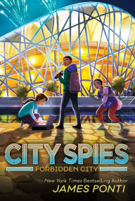 Title: Forbidden City (City Spies Series #3), Author: James Ponti