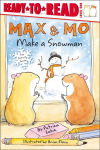 Alternative view 1 of Max & Mo Make a Snowman: Ready-to-Read Level 1