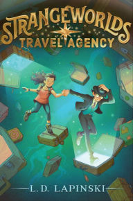Title: Strangeworlds Travel Agency, Author: L. D. Lapinski
