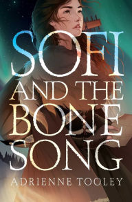 Title: Sofi and the Bone Song, Author: Adrienne Tooley