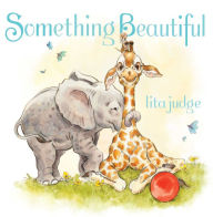 Title: Something Beautiful, Author: Lita Judge
