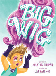 Title: Big Wig, Author: Jonathan Hillman