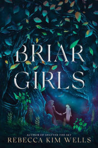 Title: Briar Girls, Author: Rebecca Kim Wells