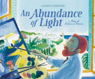 Title: An Abundance of Light: A Story of Matisse in Morocco, Author: Lauren Stringer