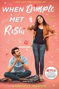 Title: When Dimple Met Rishi, Author: Sandhya Menon
