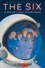 The Six -- Young Readers Edition: The Untold Story of America's First Women Astronauts