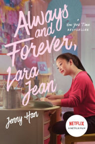 Title: Always and Forever, Lara Jean (To All the Boys I've Loved Before Series #3), Author: Jenny Han
