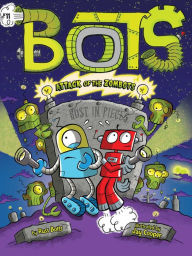 Title: Attack of the ZomBots!, Author: Russ Bolts