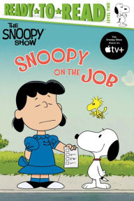 Title: Snoopy on the Job: Ready-to-Read Level 2, Author: Charles M. Schulz