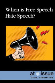 Title: When Is Free Speech Hate Speech?, Author: Martin Gitlin