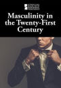 Masculinity in the Twenty-First Century