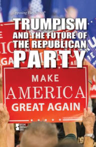 Title: Trumpism and the Future of the Republican Party, Author: Gary Wiener