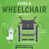 Title: Using a Wheelchair, Author: Harriet Brundle