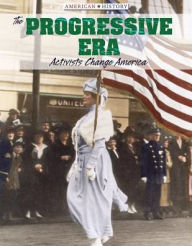 Title: The Progressive Era: Activists Change America, Author: David Anthony