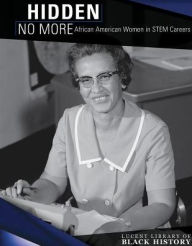 Title: Hidden No More: African American Women in STEM Careers, Author: Caroline Kennon