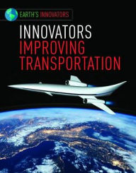 Title: Innovators Improving Transportation, Author: Robyn Hardyman