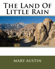 Title: The Land Of Little Rain, Author: Mary Austin