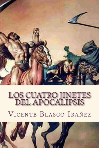 Los Cuatro Jinetes Del Apocalipsis By Vicente Blasco Ib Ez Paperback