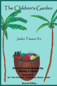 Title: The Children's Garden: Jaden Timoun Yo, Author: Shelley Suzanne Smith
