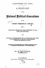 Caucuses of 1860. A history of the national political conventions of the current presidential campaign, being a complete record of the business of all the conventions