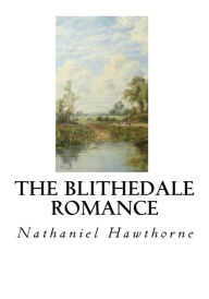 Title: The Blithedale Romance, Author: Nathaniel Hawthorne