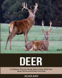 Deer: A Children Pictures Book About Deer With Fun Deer Facts and Photos For Kids