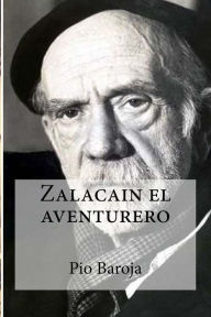 Title: Zalacain el aventurero, Author: Pio Baroja