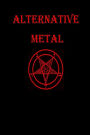 Alternative Metal Journal: A Heavy Metal Journal: 150 page lined notebook/diary/journal