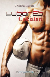 Title: Lusores - Calciatori, Author: Cristina Lattaro