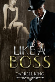 Title: Like a Boss, Author: Darrell King