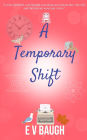 Temporary Shift