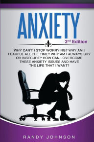 Title: Anxiety: Why Can't I Stop Worrying?, Author: Randy Quaccoo